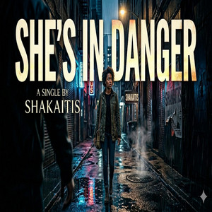 She's in Danger by Shakaitis