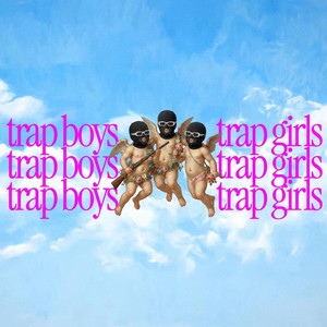 Trap Boys / Trap Girls by Armor