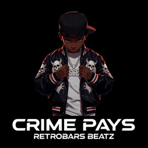 Crime Pays by RetroBars Beatz