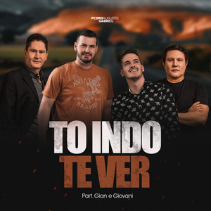 Pedro Augusto e Gabriel - To Indo Te Ver (feat. Gian e Giovani)