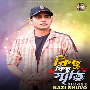 KAZI SHUVO - Kicu Kicu Sriti
