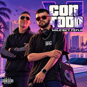 CON TODO - Radio Edit by Milo Sky, FEFLO