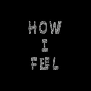 How I Feel by Brenneaux