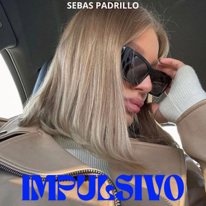 Impulsivo by Sebas Padrillo