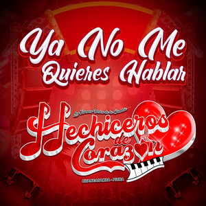 HECHICEROS DE CORAZON - Ya no me Quiere Hablar