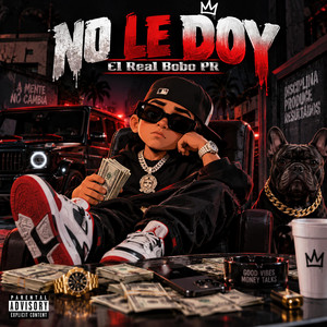No Le Doy by El Real Bobo PR