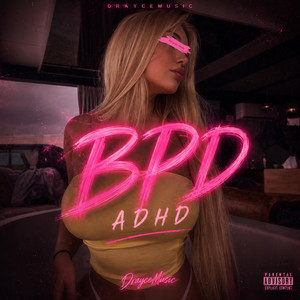 BPD / ADHD by Drayce Music