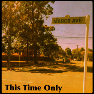 Marco Ave by This Time Only