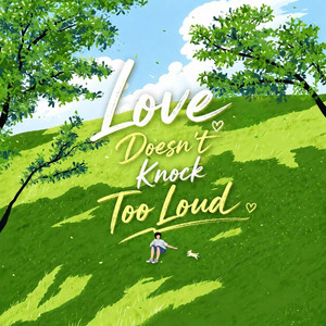 Love Doesn't Knock Too Loud by NoThingz