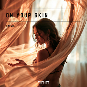 On Your Skin by trvlr.