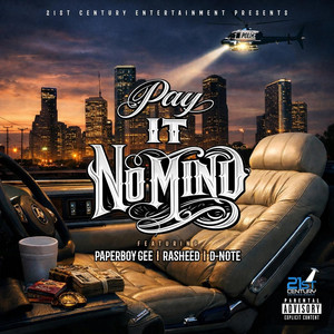 Pay It No Mind by Paperboy Gee, Rasheed, D-Note