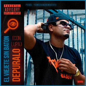 Depuralo by El Viejete Sin Baton