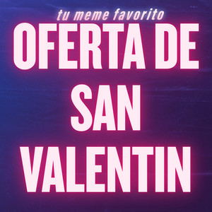 tu meme favorito - Oferta de San Valentin