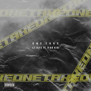One Take by Li Jefe, D Da' Kid