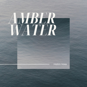 Amber Water by Halim Voss