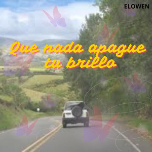 Que nada apague tu brillo by Yazsury Owns