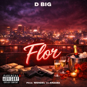Flor by D Big, Wendel do amassa