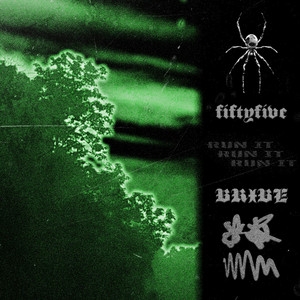 RUN IT by Bribe, fiftyfive