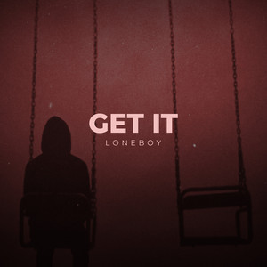 Get It by Loneboy