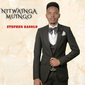 Stephen Kasolo Kitole - Nitwainga Muingo