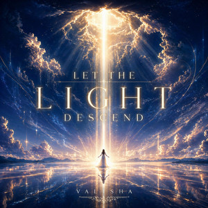 Let the Light Descend - Ascension Remix by Valisha