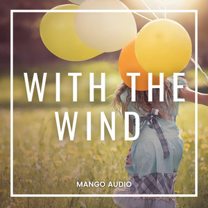 Mango Audio - With the Wind