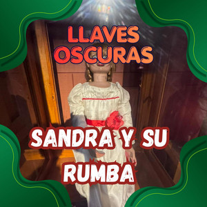 LLAVES OSCURAS by SANDRA Y SU RUMBA