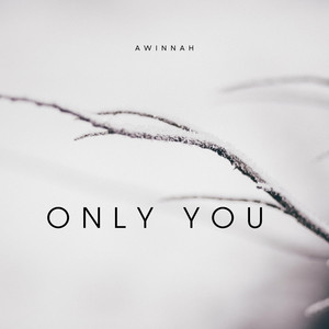 Only You by Awinnah