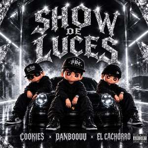 Show De Luces by Danboouu, Cookies, El Cachorro