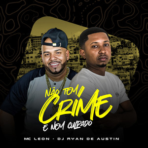 Não Tem Crime e Nem Culpado