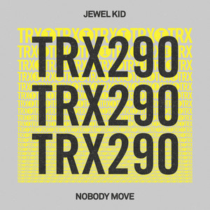 Nobody Move by Jewel Kid