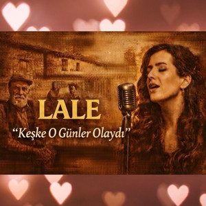 Keşke O Günler Olaydı by Lale