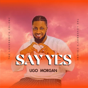 Ugo Morgan - Say Yes
