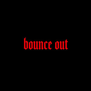 Bounce Out by Clarence 762, SlowKreepin, svjc, Gremlins Town