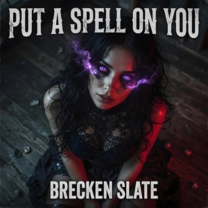 Put A Spell On You by Brecken Slate