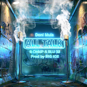 ALL TALK by Doni Mula, Big Ice, OnklP, BLU