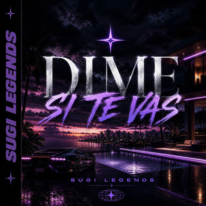 Dime si te vas by SugiLegends