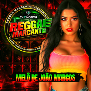 Melô de João Marcos - Theemotion by Reggae Marcante