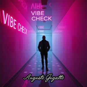 Augusto Gugatto - VIBE CHECK