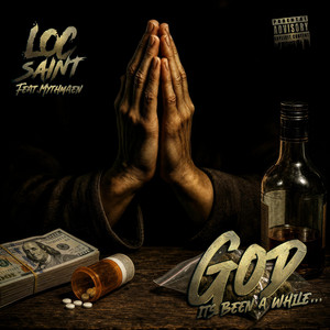 God Its Been A While by Loc Saint, Mythmaen