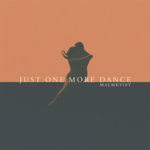 Just One More Dance by Malmkvist