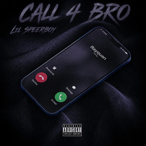 Call 4 Bro by Lil Speerboy