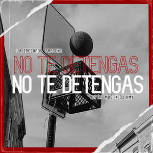 NO TE DETENGAS by LAZRECORDS, DJKMY, JEFFER MUSIC