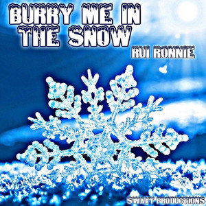 Bury Me in Snow by Riuronnie