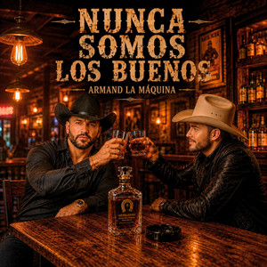 Nunca Somos Los Buenos by Armand La Máquina