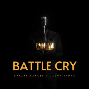 Battle Cry by Galaxy Rangers, Jason Tiong