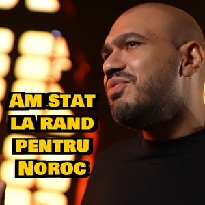 Narcis de la Barbulesti - Am stat la rand , pentru Noroc