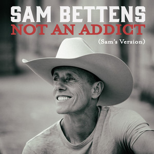 Not An Addict (Sam's Version) by Sam Bettens