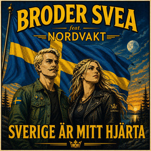 Sverige är mitt hjärta by Broder Svea, Nordvakt