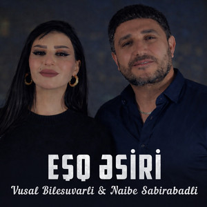 Vusal Bilesuvarli - Eşq Əsiri (feat. Naibə Sabirabadli)